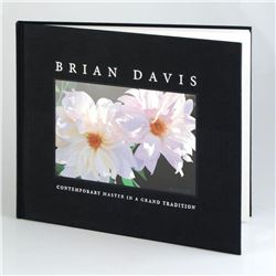 Brian Davis, "Contemporary Master in a Grand Tradition" Fine Art Book, Celebrating the Artist's Flor