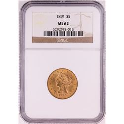 1899 $5 Liberty Head Half Eagle Gold Coin NGC MS62