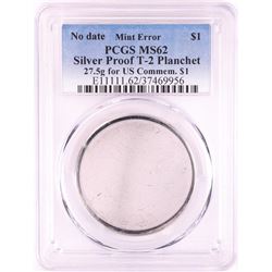 No Date Proof $1 Mint Error T-2 Silver Planchet PCGS MS62