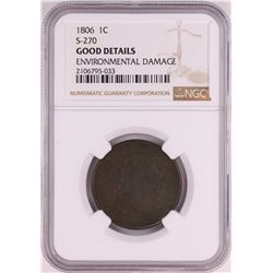 1806 S-270 Draped Bust Large Cent Coin NGC Good Details