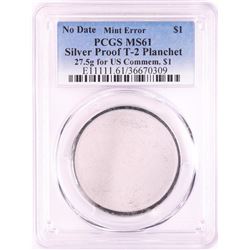 No Date Proof $1 Mint Error T-2 Silver Planchet PCGS MS61