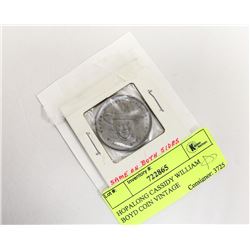 HOPALONG CASSIDY WILLIAM BOYD COIN VINTAGE