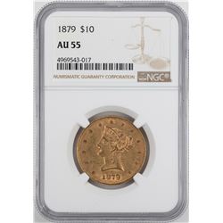 1879 $10 Liberty Head Eagle Gold Coin NGC AU55