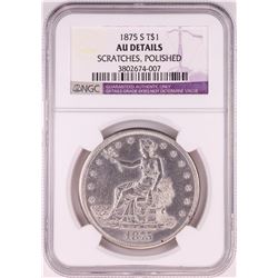 1875-S $1 Trade Silver Dollar Coin NGC AU Details