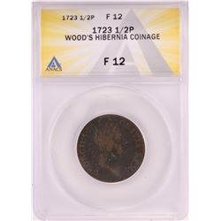 1723 Half Penny Wood's Hibernia Colonial Copper Coin ANACS F12