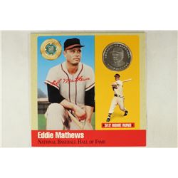 EDDIE MATHEWS SILVER PROOF MEDAL ON THE LEGENDS