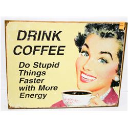 REPLICA "DRINK COFFEE" METAL SIGN