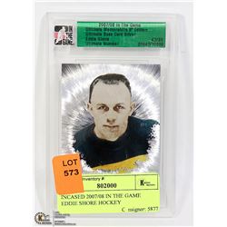 ENCASED 2007/08 IN THE GAME EDDIE SHORE HOCKEY