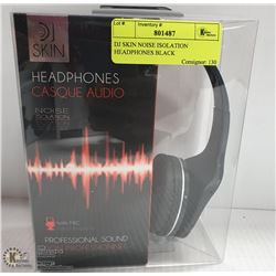 DJ SKIN NOISE ISOLATION HEADPHONES BLACK