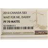 Image 3 : 2014 CANADA SILVER $3 WAIT FOR ME, DADDY NGC PF70