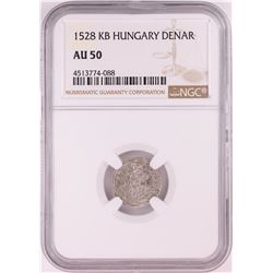 1528 KB Hungary Denar 'Madonna and Child' Coin NGC AU50