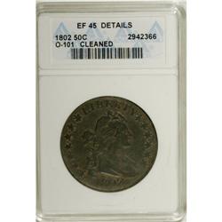 1802 50C --Cleaned--ANACS. XF45 Details. O-101, R.3. A 