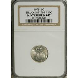 1995 1C --Struck on a 1995 Dime--MS67 NGC. Somehow, a d 