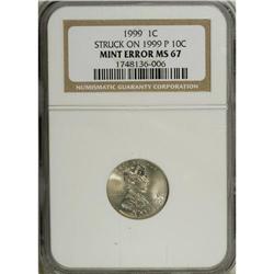 1999 1C --Struck on a 1999 Dime--MS67 NGC. A previously 