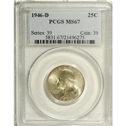 1946-D 25C MS67 PCGS. A lustrous satiny white example 