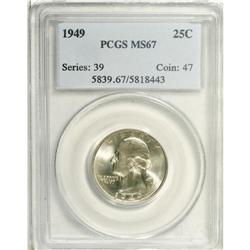 1949 25C MS67 PCGS. Highly lustrous with a trace of be 
