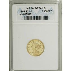 1849 $2 1/2 --Cleaned--ANACS. MS60 Details. 