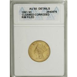 1861 $3 --Cleaned, Corroded, Rim Filed--ANACS. AU50 Det 