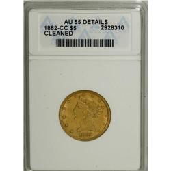 1882-CC $5 --Cleaned--ANACS. AU55 Details. Suitably str 