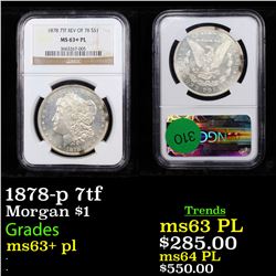 NGC 1878-p 7tf Morgan Dollar $1 Graded ms63+ PL By NGC