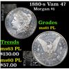 Image 1 : 1880-s Vam 47 Morgan Dollar $1 Grades Unc+ PL