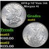 Image 1 : 1878-p 7tf Vam 144 Morgan Dollar $1 Grades Select Unc