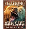 Image 1 : Entering Man Cave - Grizzly Bear, Pub Bar Metal Sign