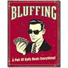 Image 1 : Bluffing, Game Room Pub Bar Metal Sign