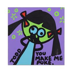 Todd Goldman, "You Make Me Puke" Original Acrylic Painting on Gallery Wrapped Ca