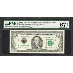 1985 $100 Federal Reserve Note New York Fr.2171-B PMG Superb Gem Unc 67EPQ