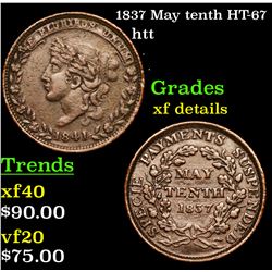 1837 May tenth HT-67 Hard Times Token 1c Grades xf details