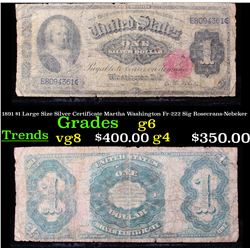 1891 $1 Large Size Silver Certificate Martha Washington Fr-222 Sig Rosecrans-Nebeker Grades g+