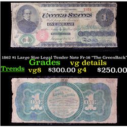 1862 $1 Large Size Legal Tender Note Fr-16 "The GreenBack" Grades vg details