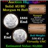 Image 1 : ***Auction Highlight*** AU/BU Slider Brinks Shotgun Morgan $1 Roll 1881 & O Ends Virtually UNC (fc)