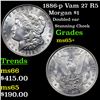 Image 1 : 1886-p Vam 27 R5 Morgan Dollar $1 Grades GEM+ Unc