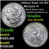 Image 1 : 1904-p Vam 5A R5 Morgan Dollar $1 Grades Unc Details