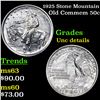 Image 1 : 1925 Stone Mountain Old Commem Half Dollar 50c Grades Unc Details