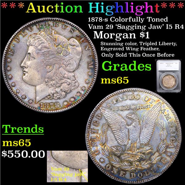 ***Auction Highlight*** 1878-s Colorfully Toned Vam 29 'Sagging Jaw' I5 R4 Morgan Dollar $1 Graded m