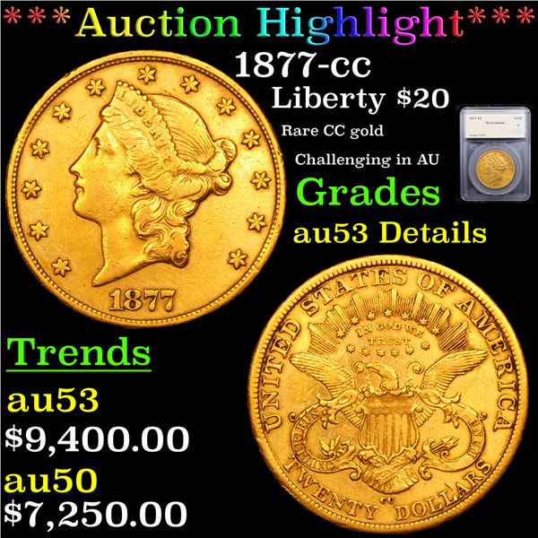 ***Auction Highlight*** 1877-cc Gold Liberty Double Eagle $20 Graded au53 Details BY SEGS (fc)