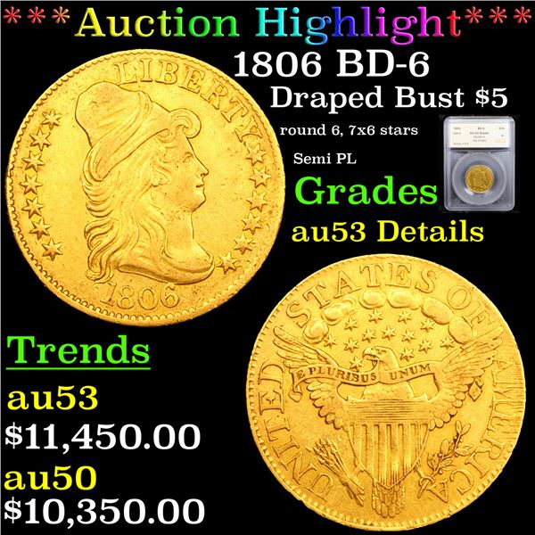 ***Auction Highlight*** 1806 BD-6 Gold Draped Bust Half Eagle 5 Graded au53 Details By SEGS (fc)