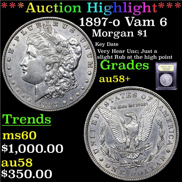 ***Auction Highlight*** 1897-o Vam 6 Morgan Dollar $1 Graded Choice AU/BU Slider+ By USCG (fc)