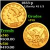 Image 1 : 1853-p Gold Liberty Quarter Eagle $2 1/2 Grades vf++