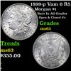 Image 1 : 1899-p Vam 6 R5 Morgan Dollar $1 Grades Select Unc