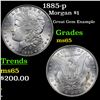 Image 1 : 1885-p Morgan Dollar $1 Grades GEM Unc
