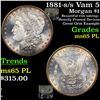 Image 1 : 1881-s /s Vam 5 Morgan Dollar $1 Grades GEM Unc PL