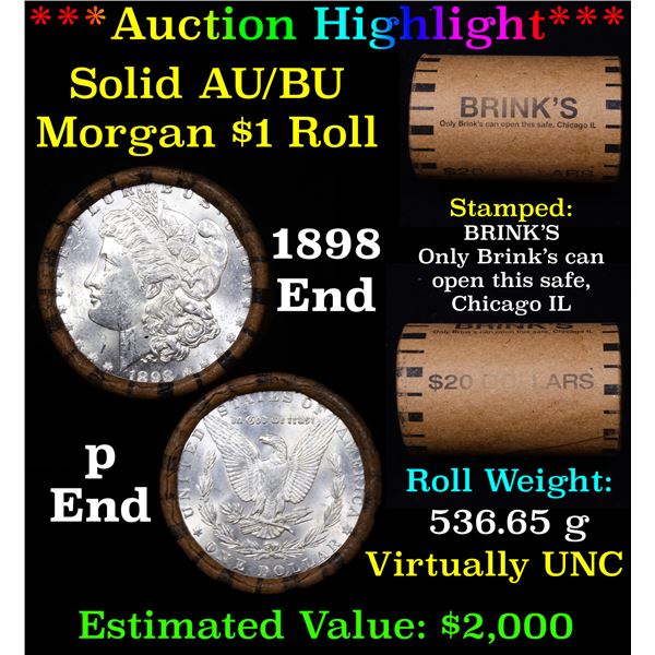 ***Auction Highlight*** AU/BU Slider Brinks Shotgun Morgan $1 Roll 1898 & P Ends Virtually UNC (fc)