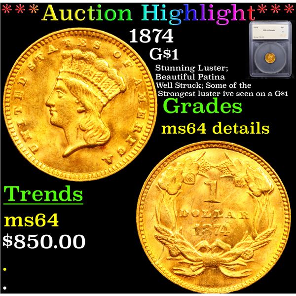 ***Auction Highlight*** 1874 Gold Dollar $1 Graded ms64 details By SEGS (fc)