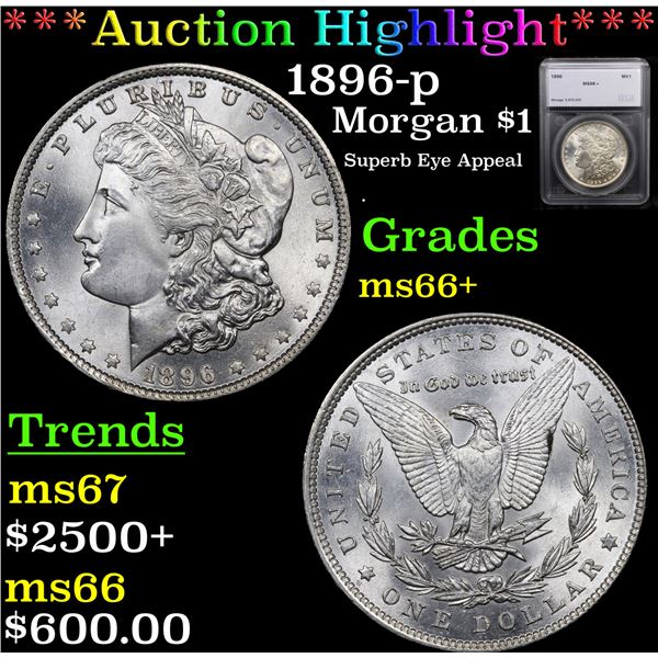 ***Auction Highlight*** 1896-p Morgan Dollar $1 Graded ms66+ By SEGS (fc)