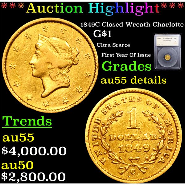 ***Auction Highlight*** 1849C Closed Wreath Charlotte Gold Dollar $1 Graded au55 details By SEGS (fc