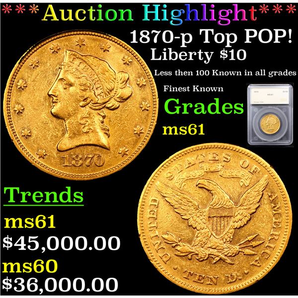 ***Auction Highlight*** 1870-p Top POP! Gold Liberty Eagle $10 Graded ms61 By SEGS (fc)